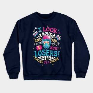 Life's giving us a chance Crewneck Sweatshirt